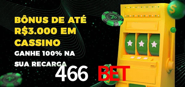 466 bet melhor bônus de depósito